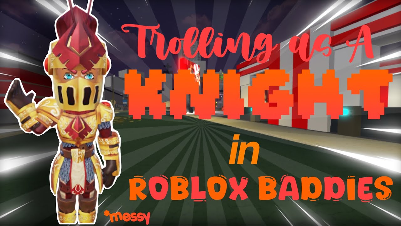 Троллинг в роли рыцаря в ROBLOX Baddies