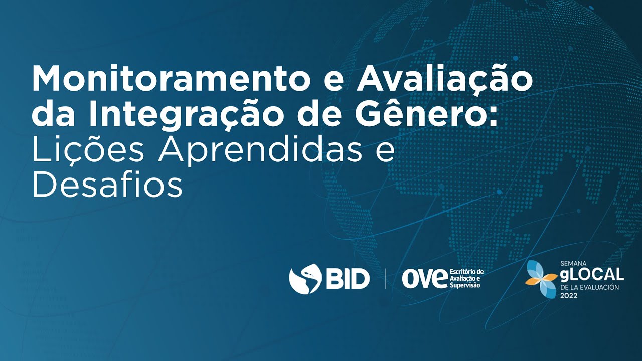 Monitoramento e Avaliação da Integração de Gênero: Lições Aprendidas e Desafios - gLocal 2022