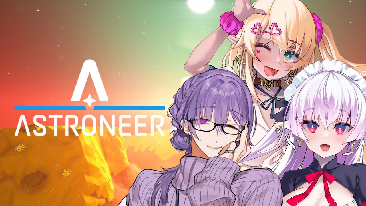 【ASTRONEER】まったり宇宙探索❣【松坂ノリン/中村メシア/夜篠アザミ】