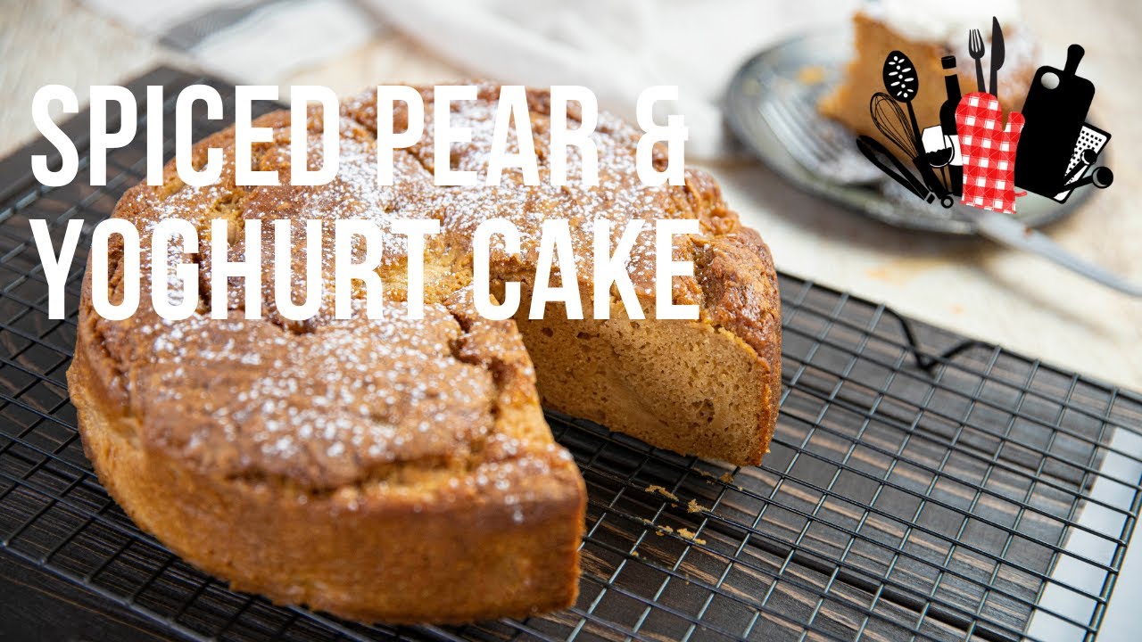 Spiced Pear & Yoghurt Cake | Everyday Gourmet S11 EP21