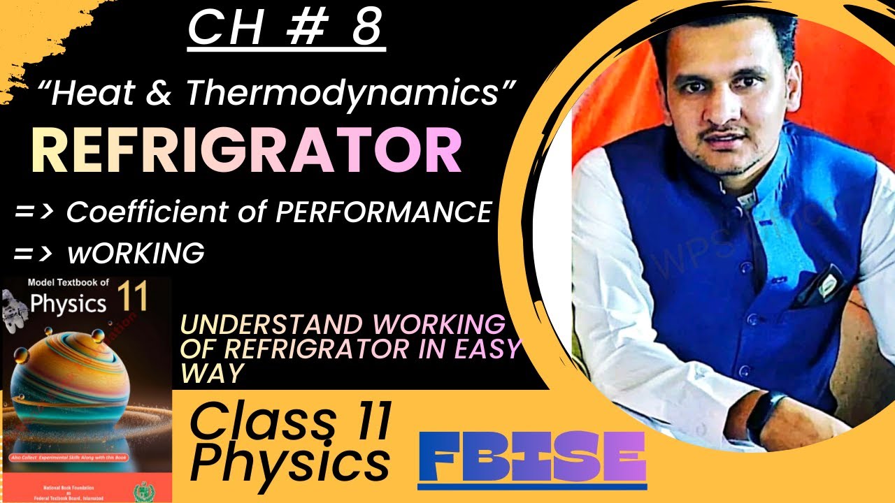 Refrigerator Class 11 Physics Fbise||Coefficient Of Performance NBF||By Danish Majeed