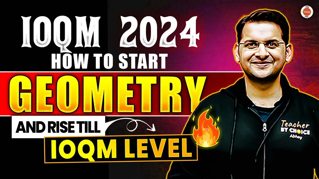 How to Start Geometry and Rise till IOQM level | IOQM 2024 | Grades 8-12 | Abhay Sir | VOS
