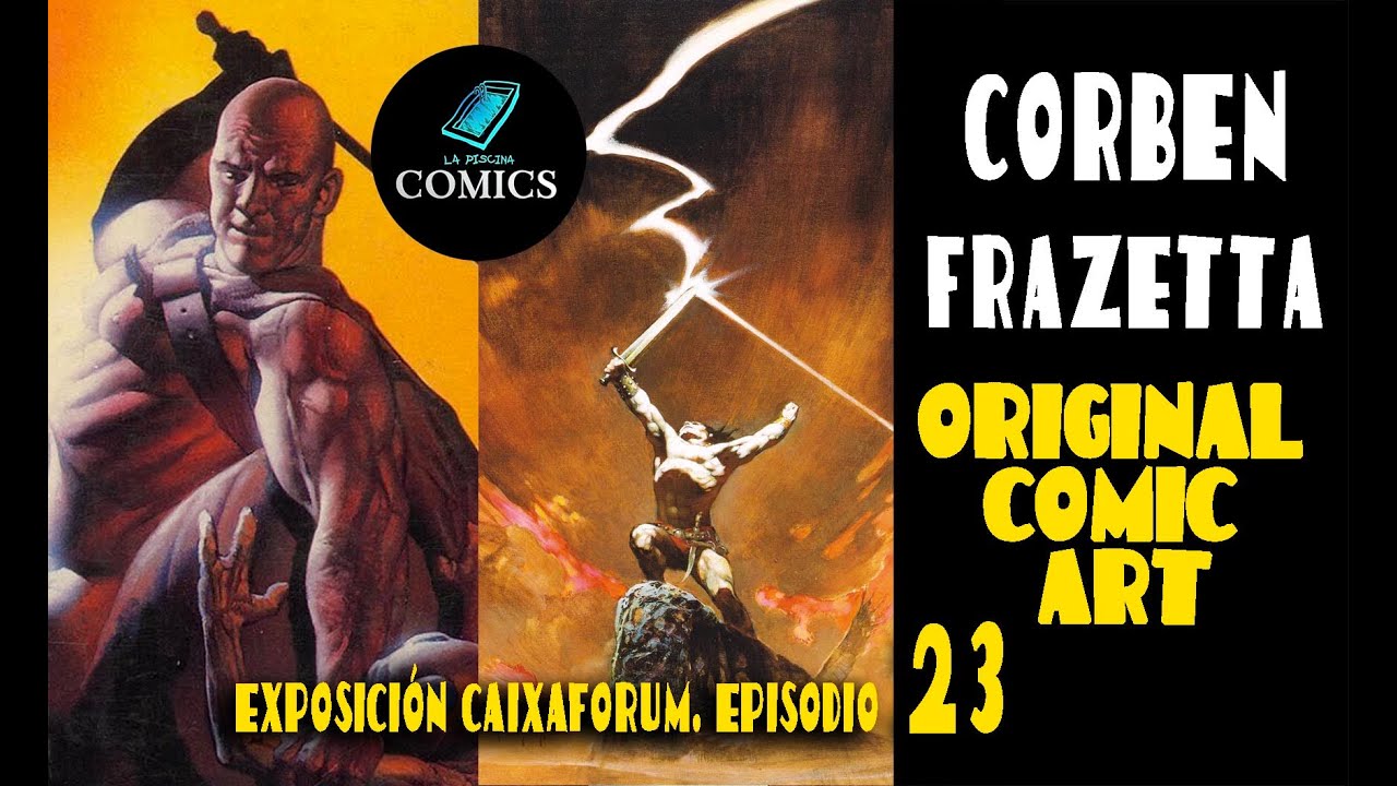 CORBEN - FRAZETTA. Caixaforum. Original Comic Art.