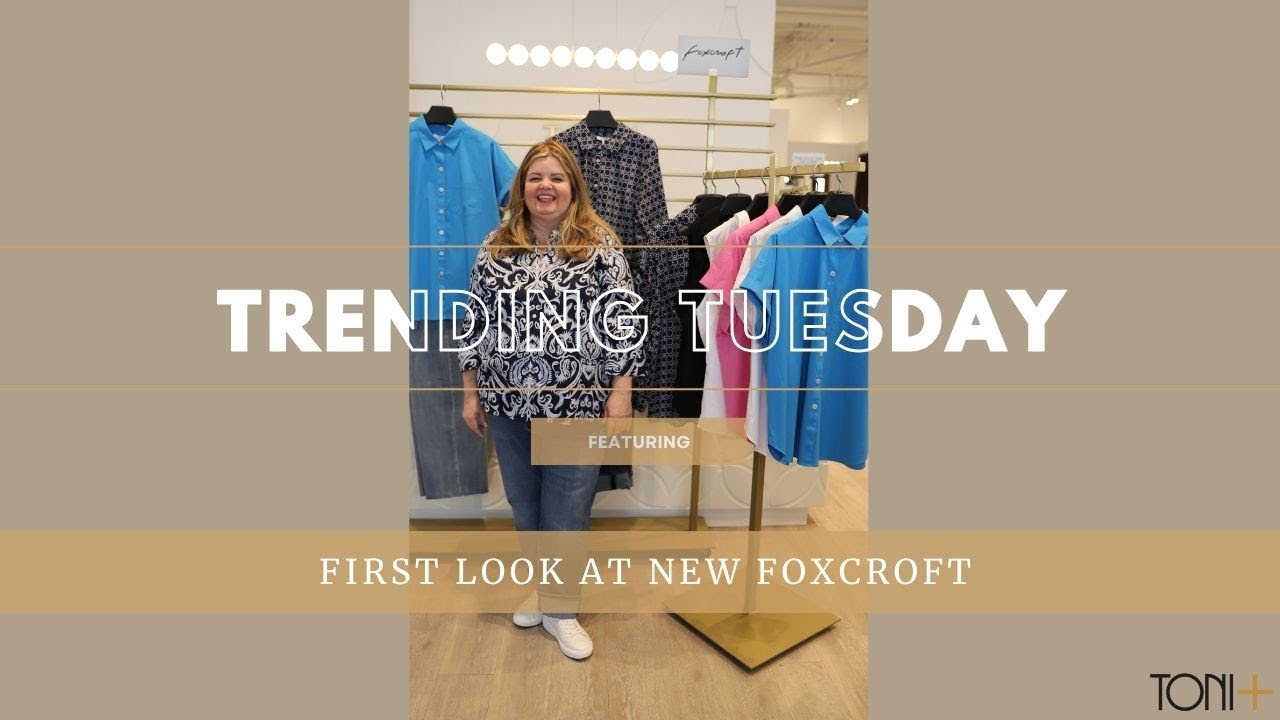 Trending Tuesdays with Toni Plus! First Look at NEW Foxcroft | February 10, 2026