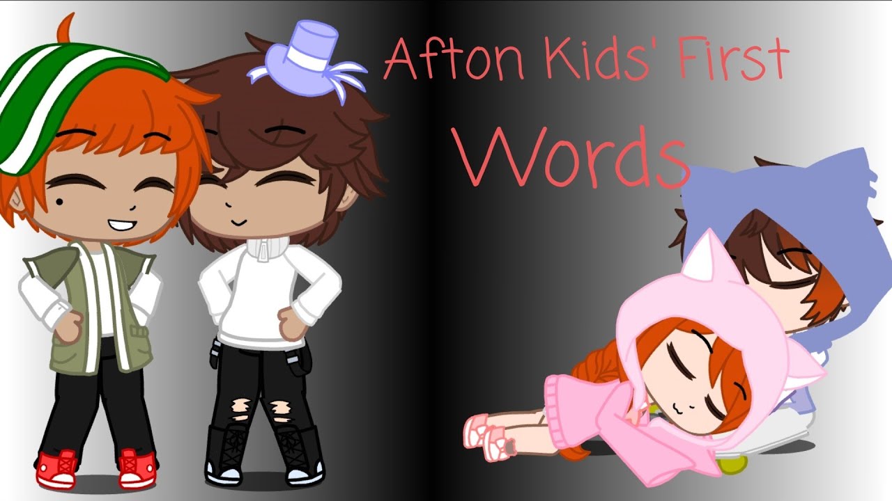 👶🏻Afton Kids' First Words👶🏽//•Trend•//•MY AU•