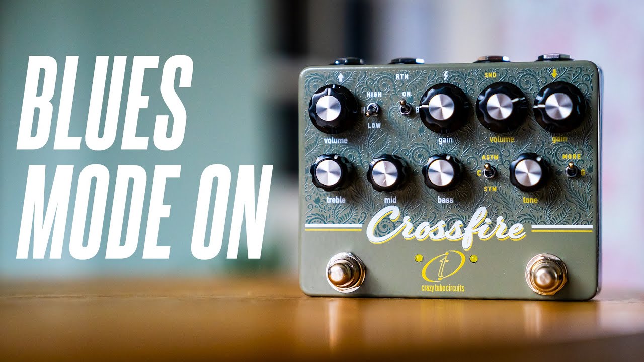 Going FULL BLUES with the Crazy Tube Circuits CROSSFIRE!