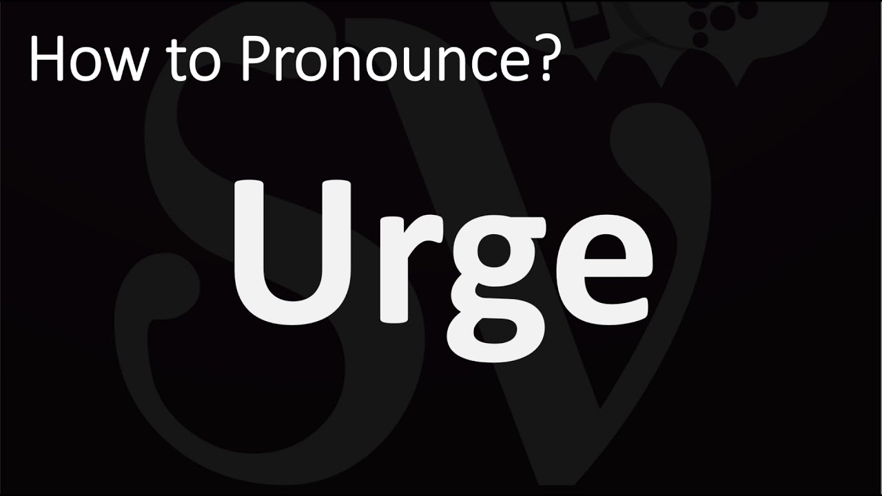 How to Pronounce Urge? (CORRECTLY)