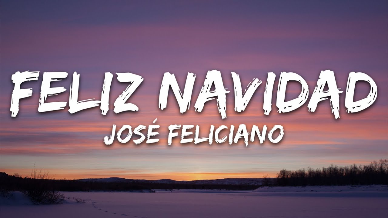 José Feliciano - Feliz Navidad (Letras/Lyrics)