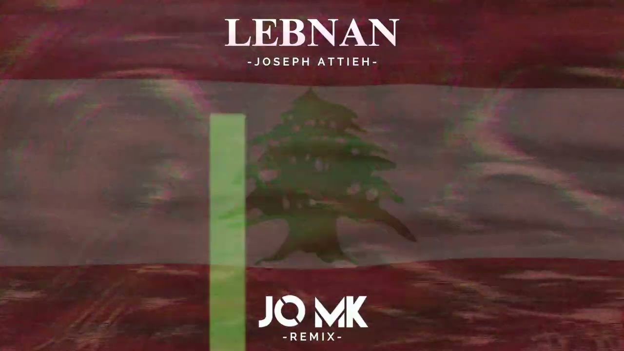 LEBNAN - JOSEPH ATTIEH ( JO MK REMIX 2024 ) لبنان راح يرجع - جوزيف عطية