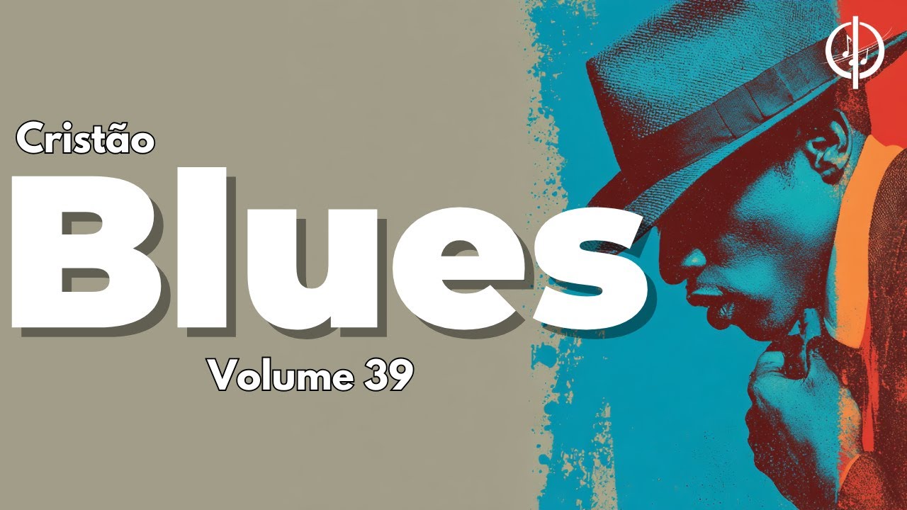 Blues Gospel - Volume 39 - Blues para a edificação da alma!