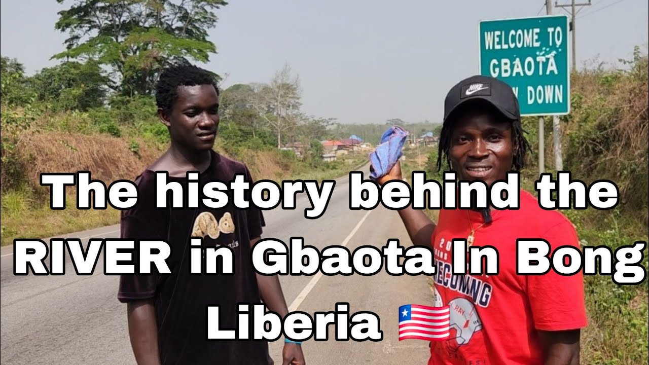 The history behind the RIVER in Gbaota In Bong Liberia 🇱🇷 