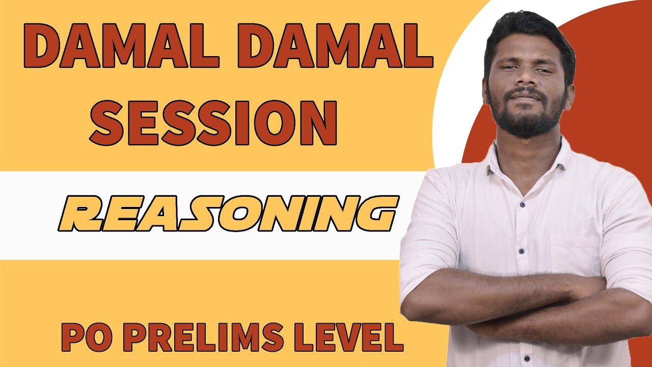 DAMAL DAMAL - REASONING | EXPECTED QUESTIONS FOR IBPS PO/SBI PO PRELIMS | Mr.JD