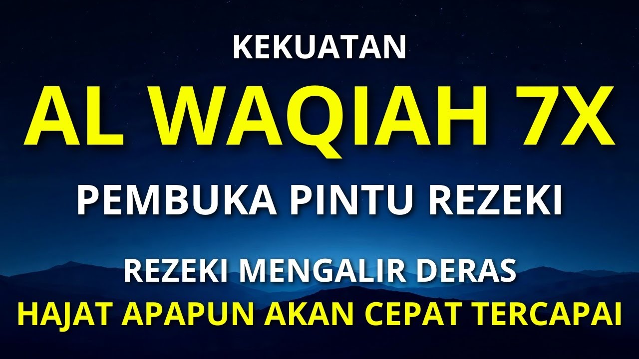 Dahsyat Surat AL WAQIAH 7×, dengarkan hutang lunas ✅, Rezeki mengalir deras, al waqiah merdu