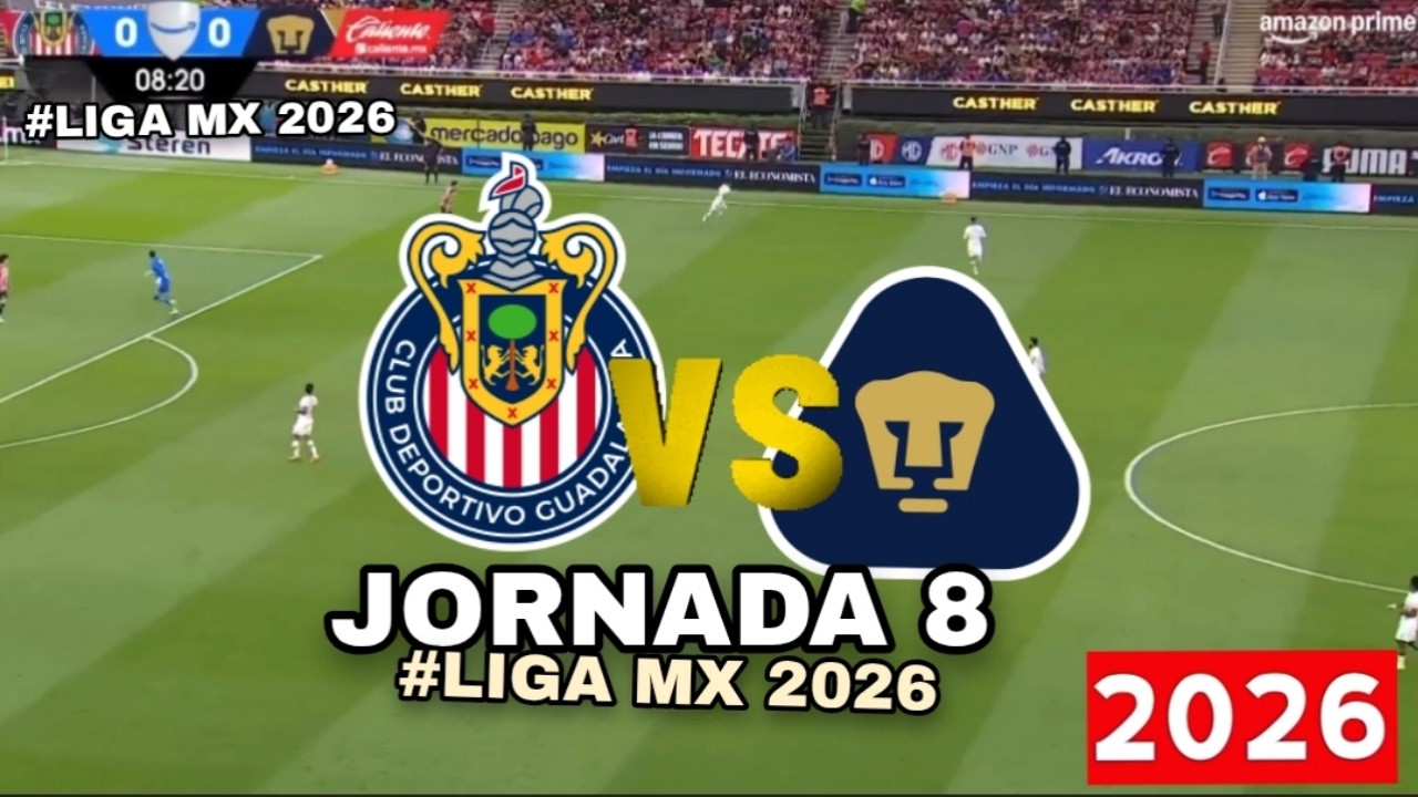 CHIVAS VS PUMAS 🔴 JORNADA 8 LIGA MX 2026 HORARIO Y FECHA DONDE VER EN VIVO