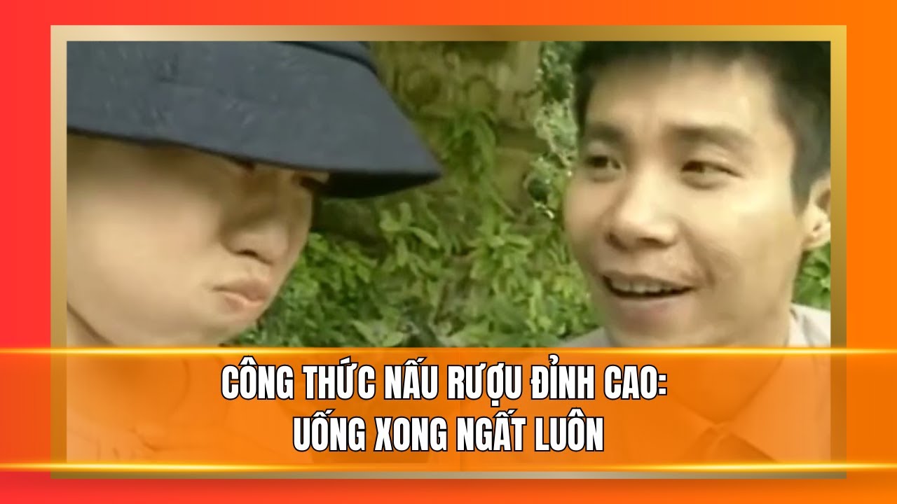 Công thức nấu rượu đỉnh cao - uống xong ngất luôn | Hài Công Lý | Gặp nhau cuối tuần