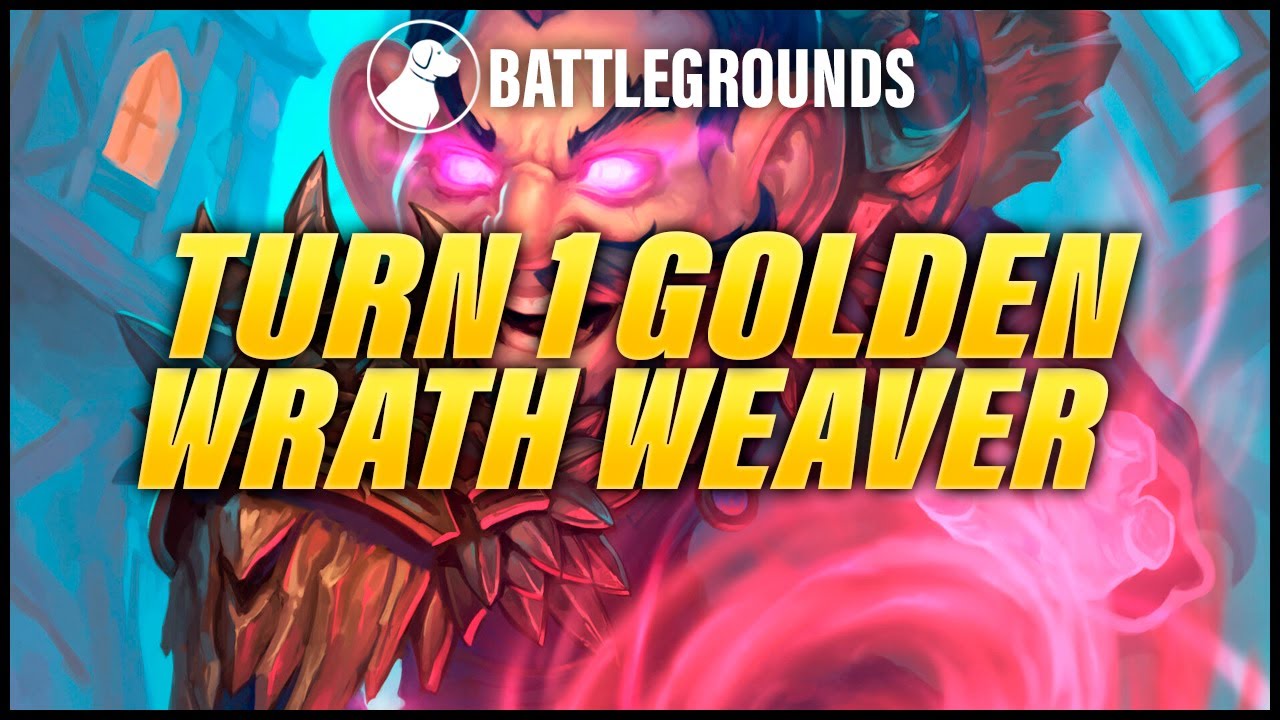 Golden Wrath Weaver on Turn 1 | Dogdog Hearthstone Battlegrounds