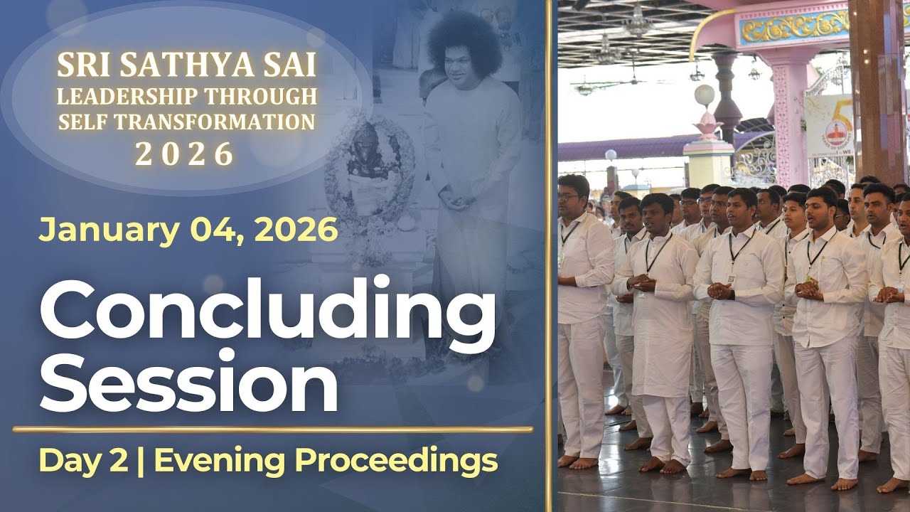 Concluding Session | Sri Sathya Sai Leadership Through Self-Transformation | Evening | Jan 04, 2026