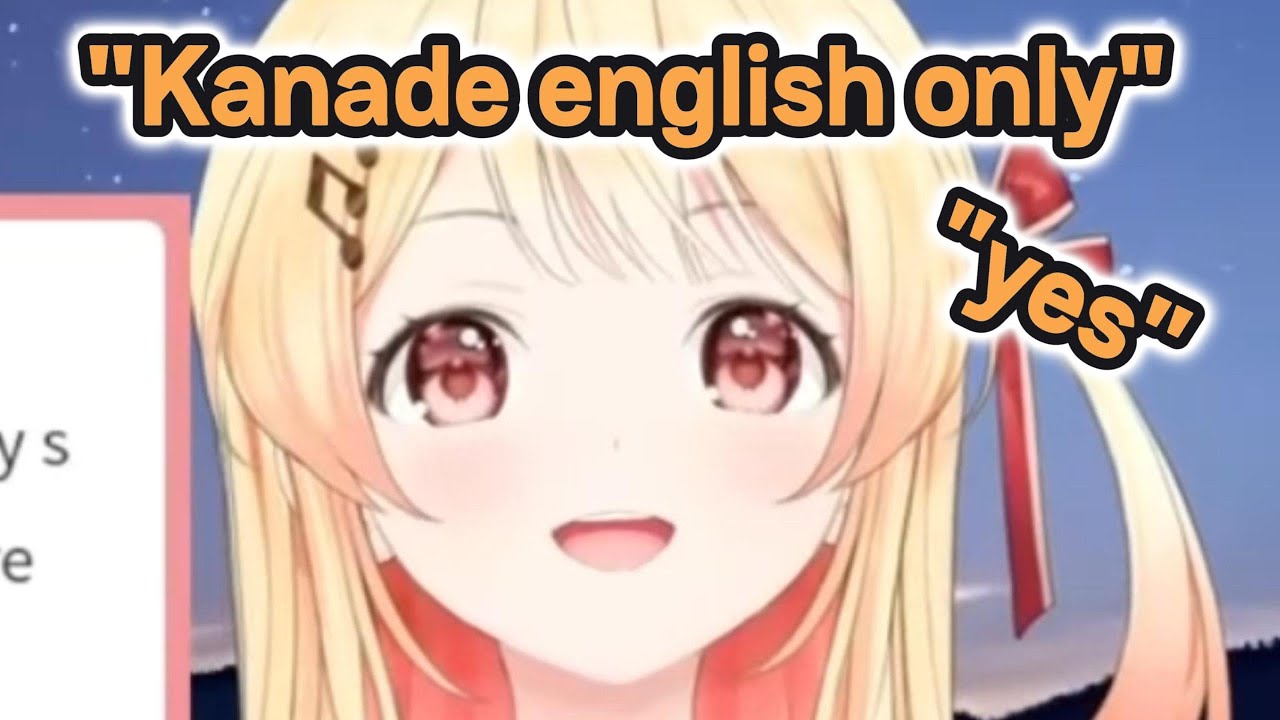 Kanade fluent english