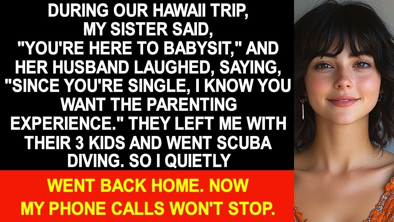 During our Hawaii trip, my sister said, 