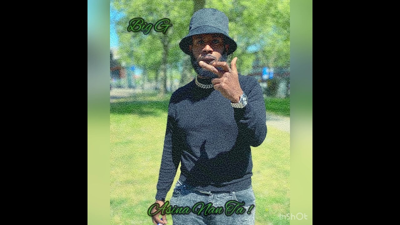 Big G - Asina Nan Ta !!! (HanchiKas)