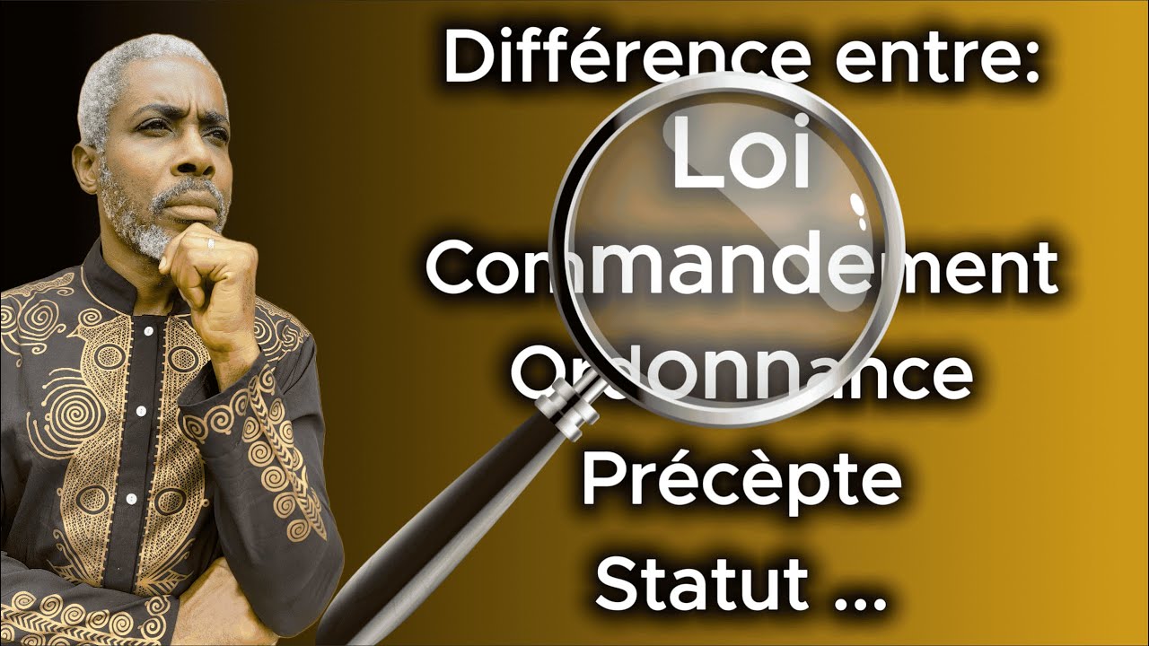 Definition des termes bibliques: Loi, Commandement, Ordonnance, Statut, et  précepte?