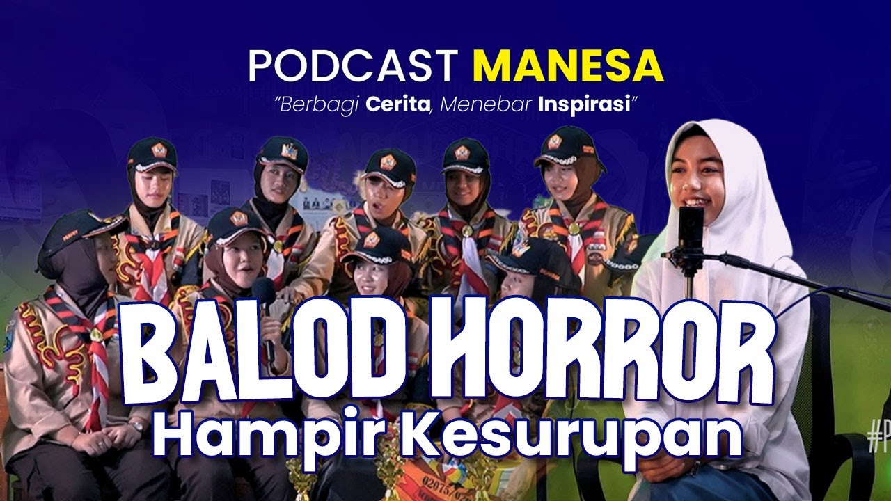BERBAGAI CERITA HORROR SAAT BALOD Podcast Manesa Episode 30