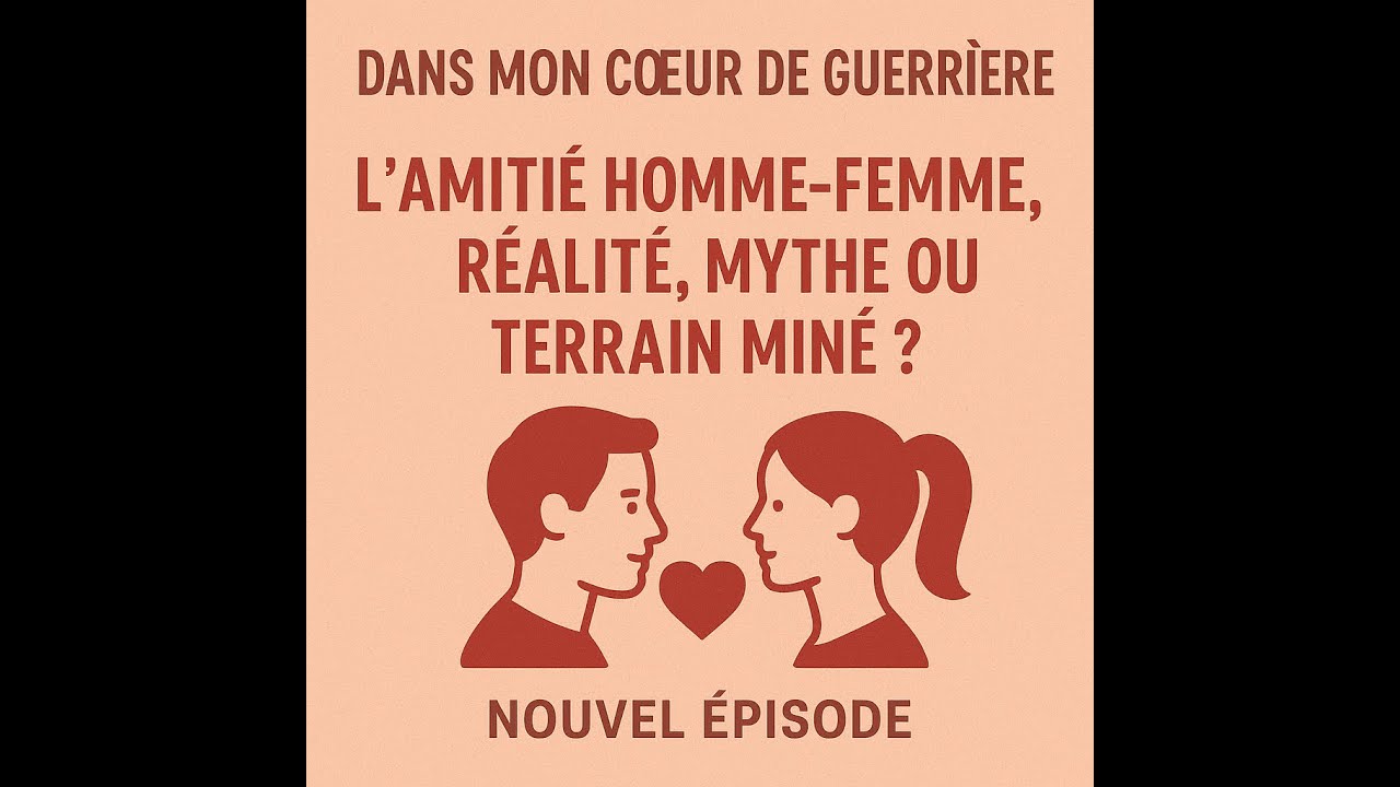 “L’amitié entre un homme et une femme, ça n’existe pas.”