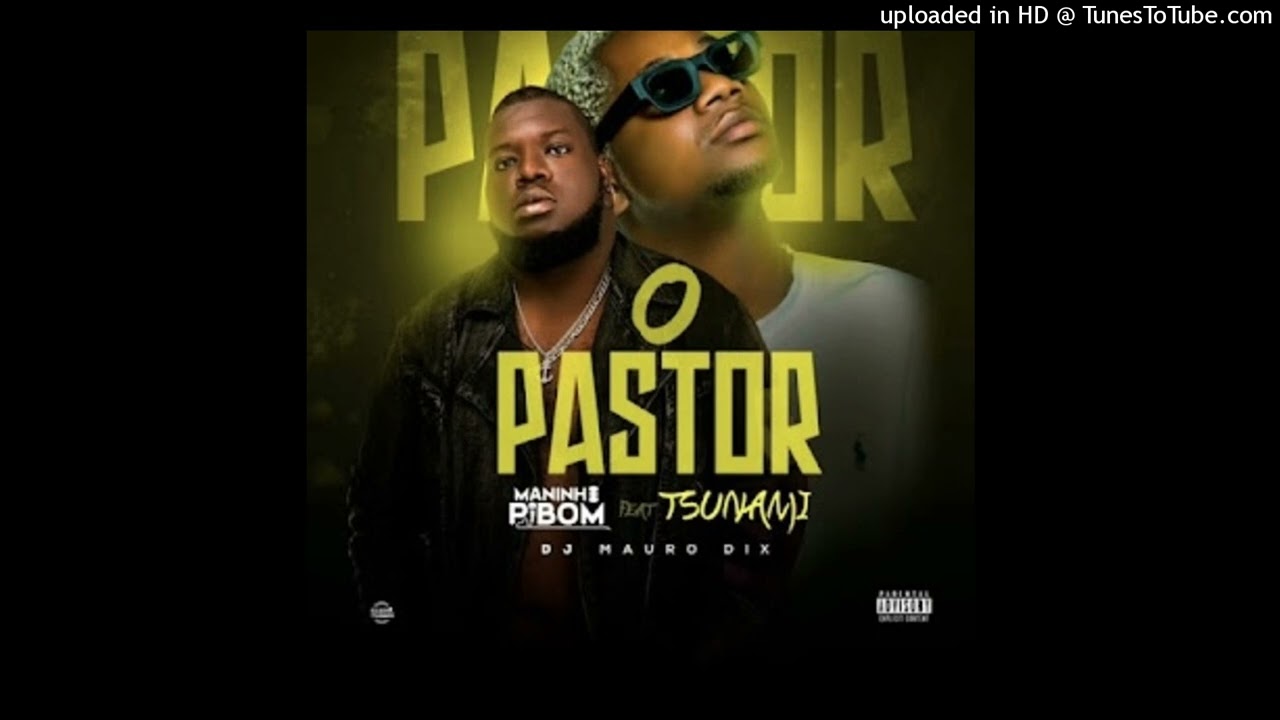 Maninho Pibom Ft Tsunami - O Pastor (Me Lava No Cora&ccedil;&atilde;o)[A&uacute;dio Oficial]