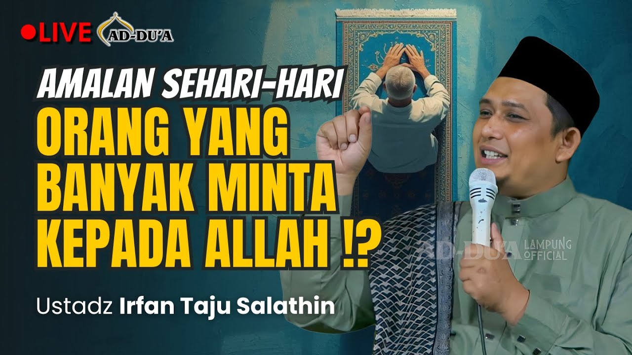 🔴[LIVE] ORANG YANG BANYAK BERDOA KEPADA ALLAH⁉️- Ustadz Irfan Taju Salathin #masjidaddua