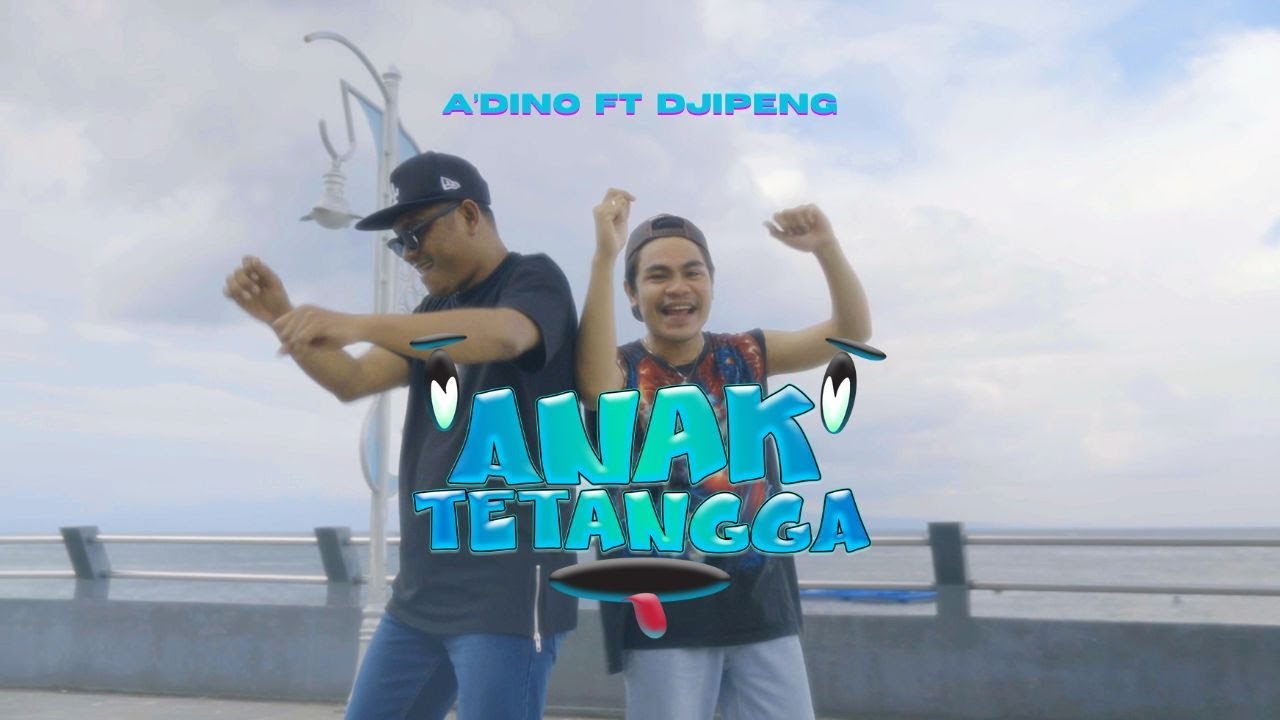ANAK TETANGGA - A'DINO D'RATU Ft DJIPENG (OFFICIAL MUSIC VIDEO)