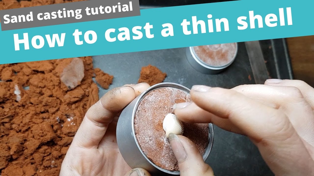 How to sand cast a thin shell - sand casting - tutorial - beginners