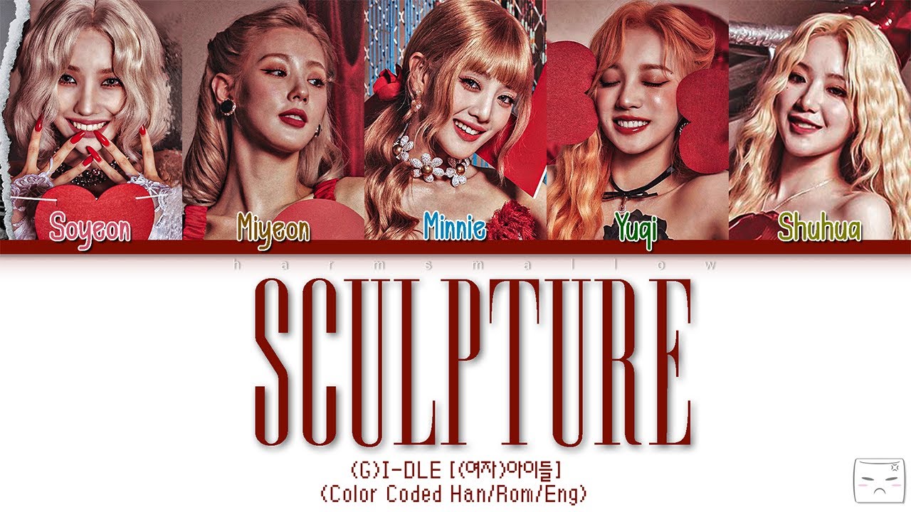 (G)I-DLE [(여자)아이들] - 조각품 (SCULPTURE) Lyrics (Color Coded Han/Rom/Eng)