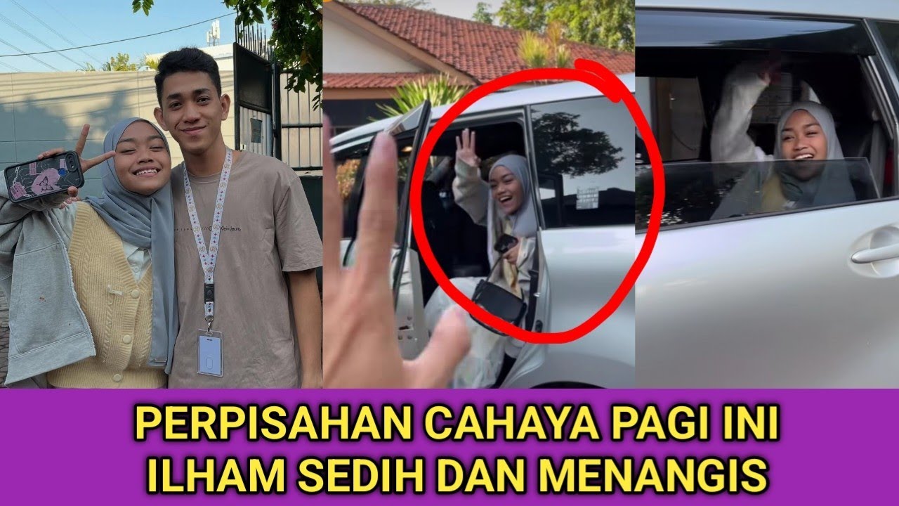 SEDIH CAHAYA PULANG PAGI INI, PERPISAHAN CAHAYA DA7, SEMOGA SELAMAT SAMPAI RUMAH SUKSES CAHAYA AMIN