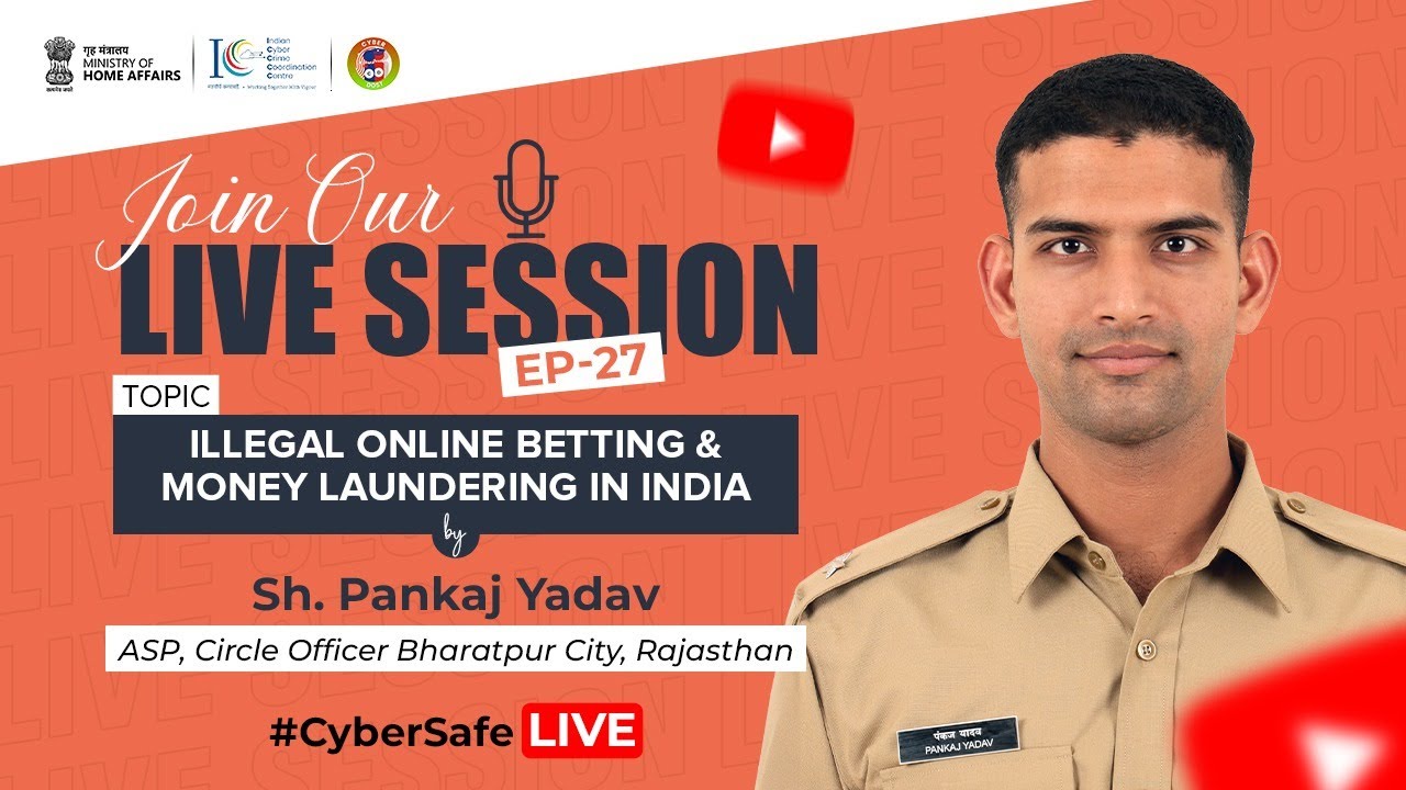 CyberSafe Live Session 27: Illegal Online Betting and Money Laundering in India