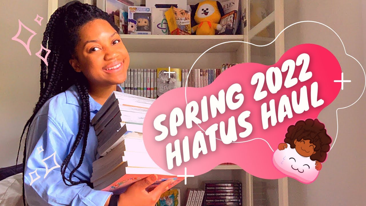 Spring 2022 Hiatus Haul | Manga, Anime, & More! | April & May Manga Haul