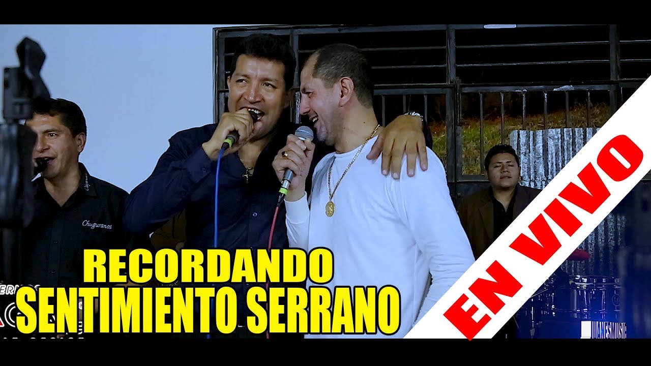 LOS CHUGURANOS EN LA SAMANA 2018 - RECORDANDO A SENTIMIENTO SERRANO  - 4K