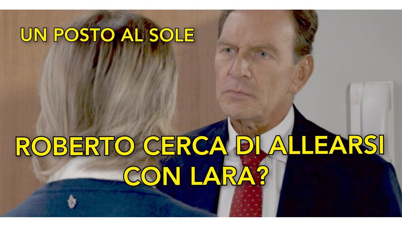 ROBERTO CERCA DI ALLEARSI CON LARA? - UN POSTO AL SOLE #unpostoalsole #upas #soap #soapopera #napoli