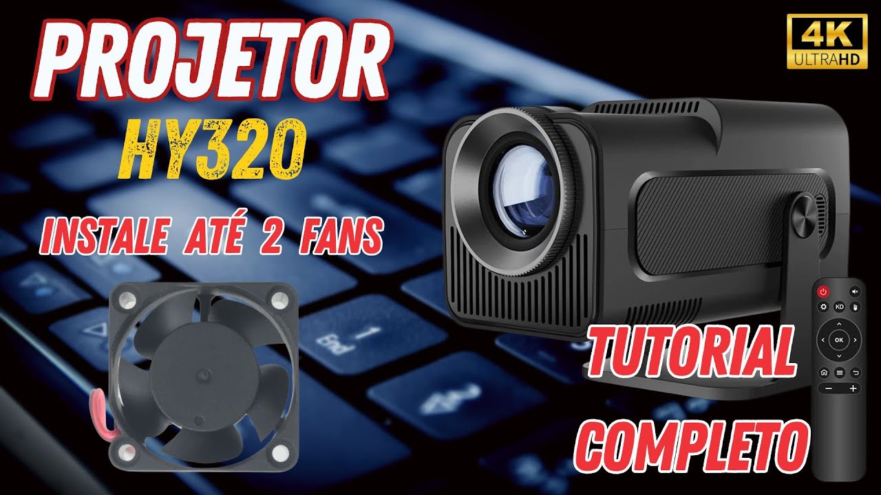 HY320 PROJETOR (MINI FANS+DISSIPADOR) TUTORIAL