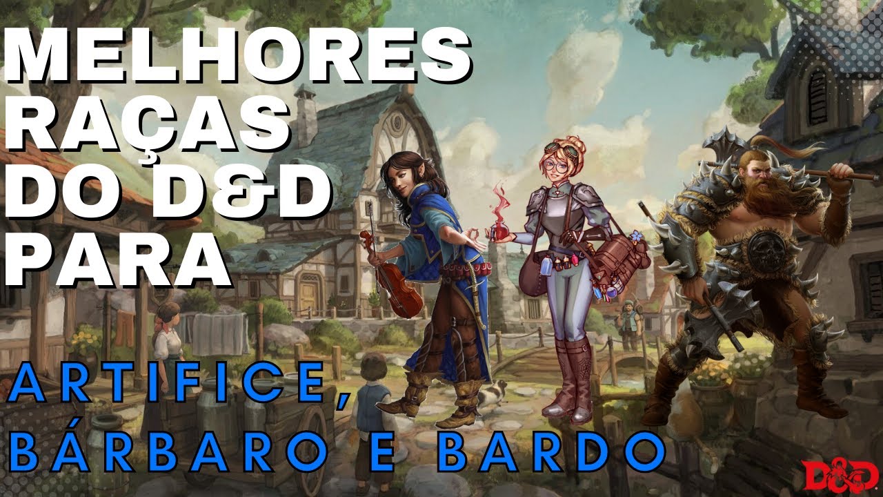 Melhores Raças para as Classes do D&D 5e - Artifice, Bárbaro e Bardo