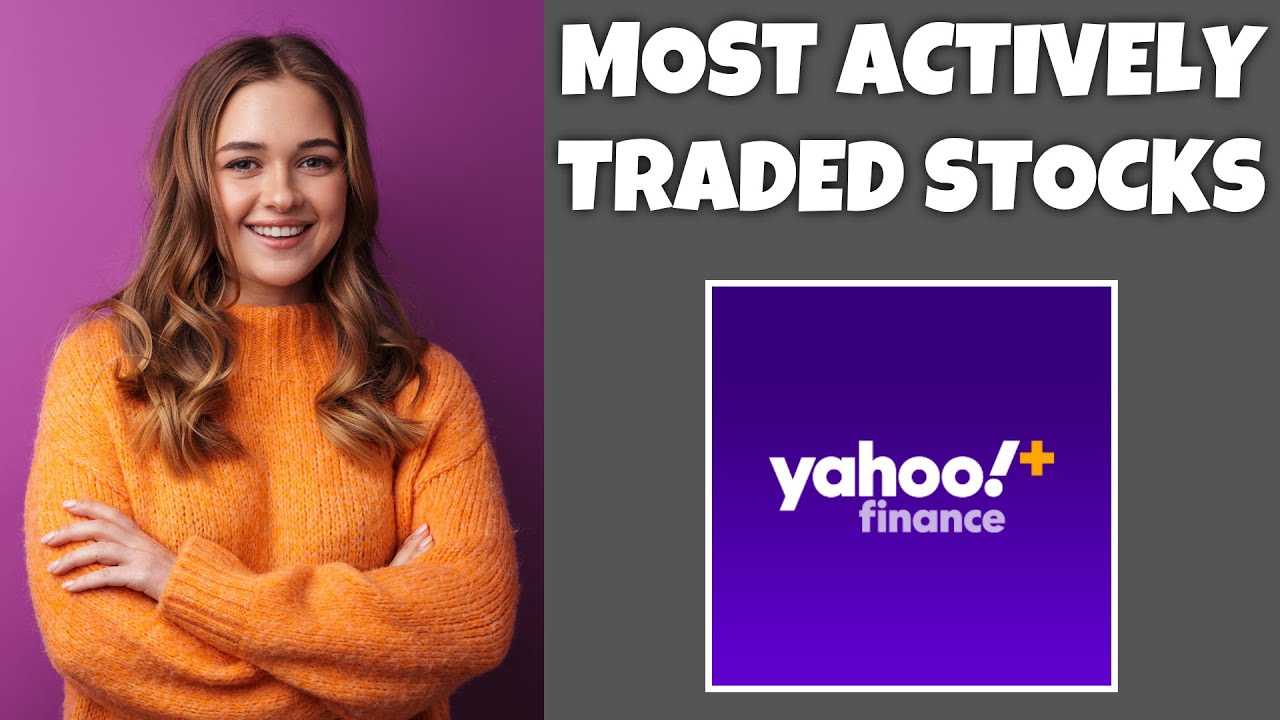 How To View Most Actively Traded Stocks On Yahoo Finance | Step By Step - Yahoo Finance Tutorial