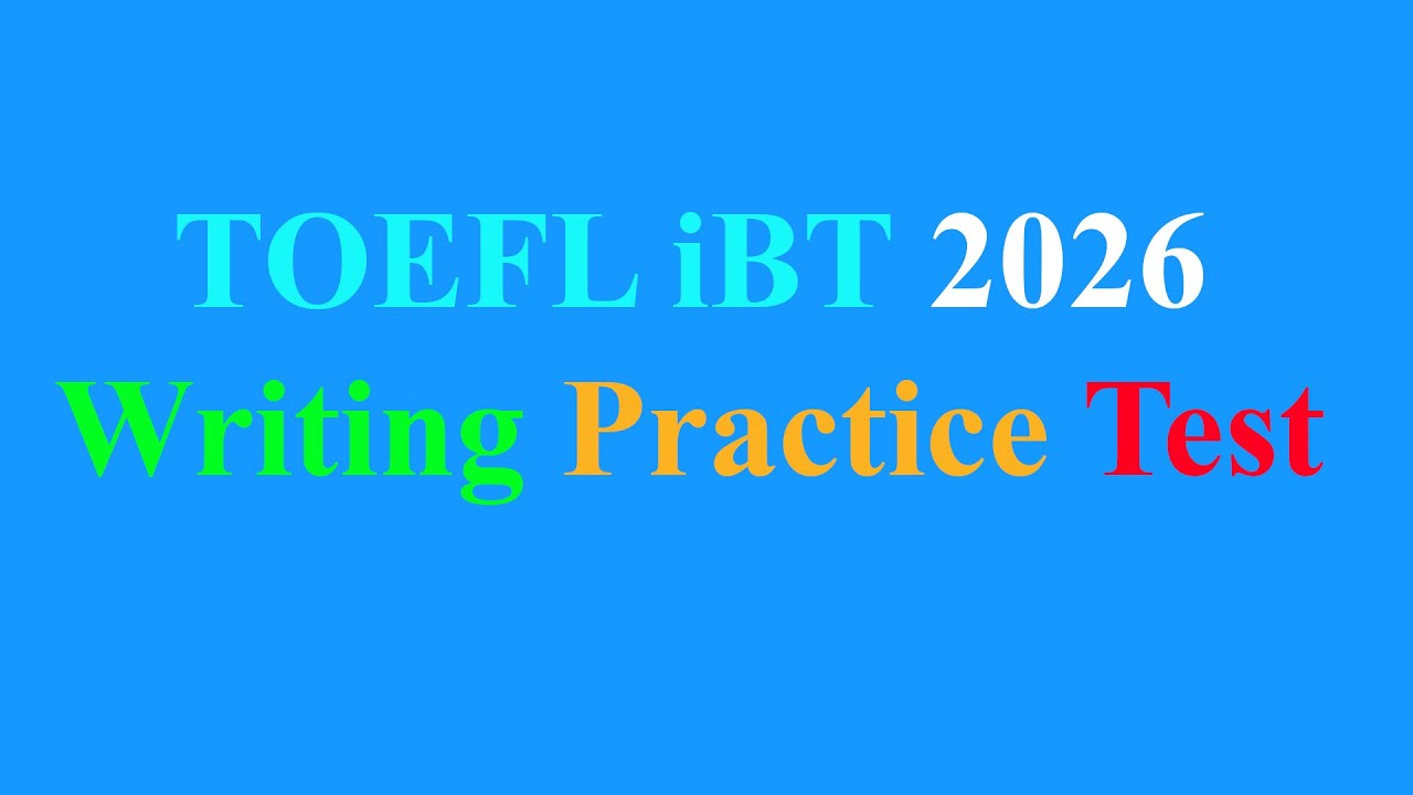 TOEFL 2026 Writing Practice test