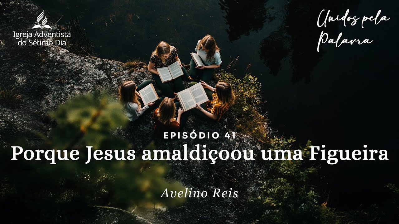 Unidos pela Palavra #41 - Porque Jesus Amaldiçoou uma Figueira