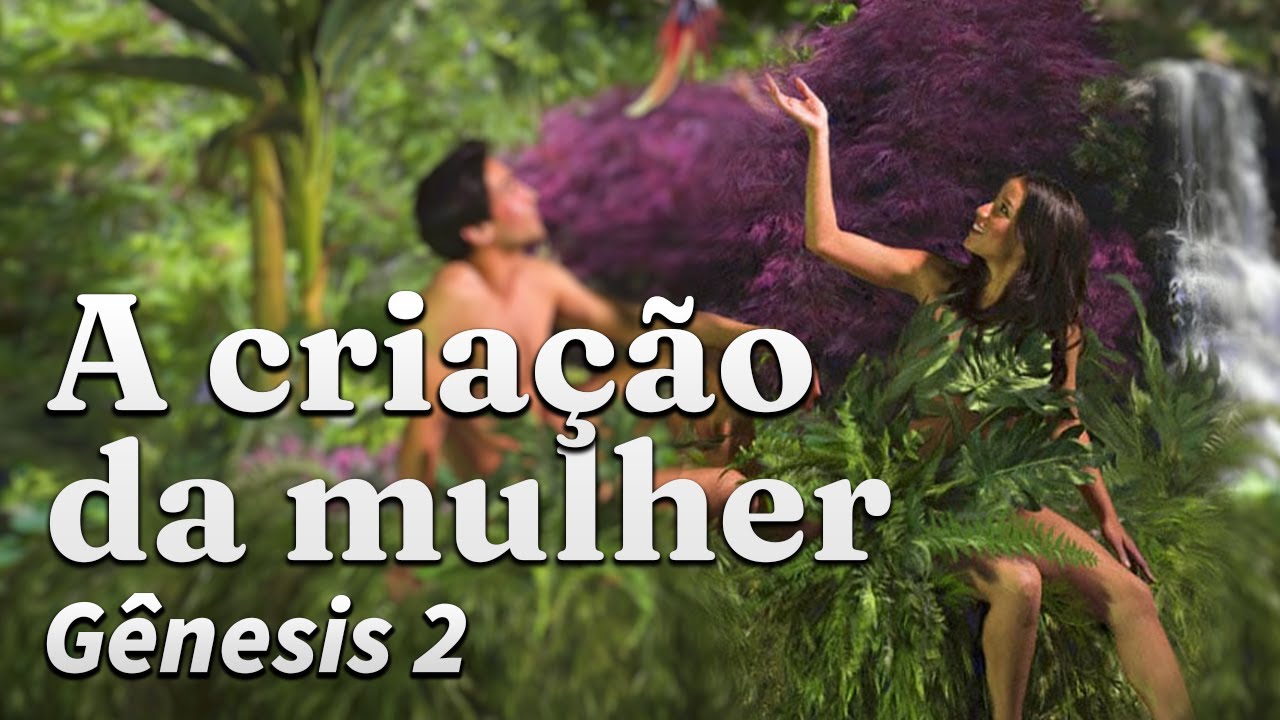 Adão e Eva - A Criação do Homem e da Mulher - Estudo Bíblico Gênesis 2