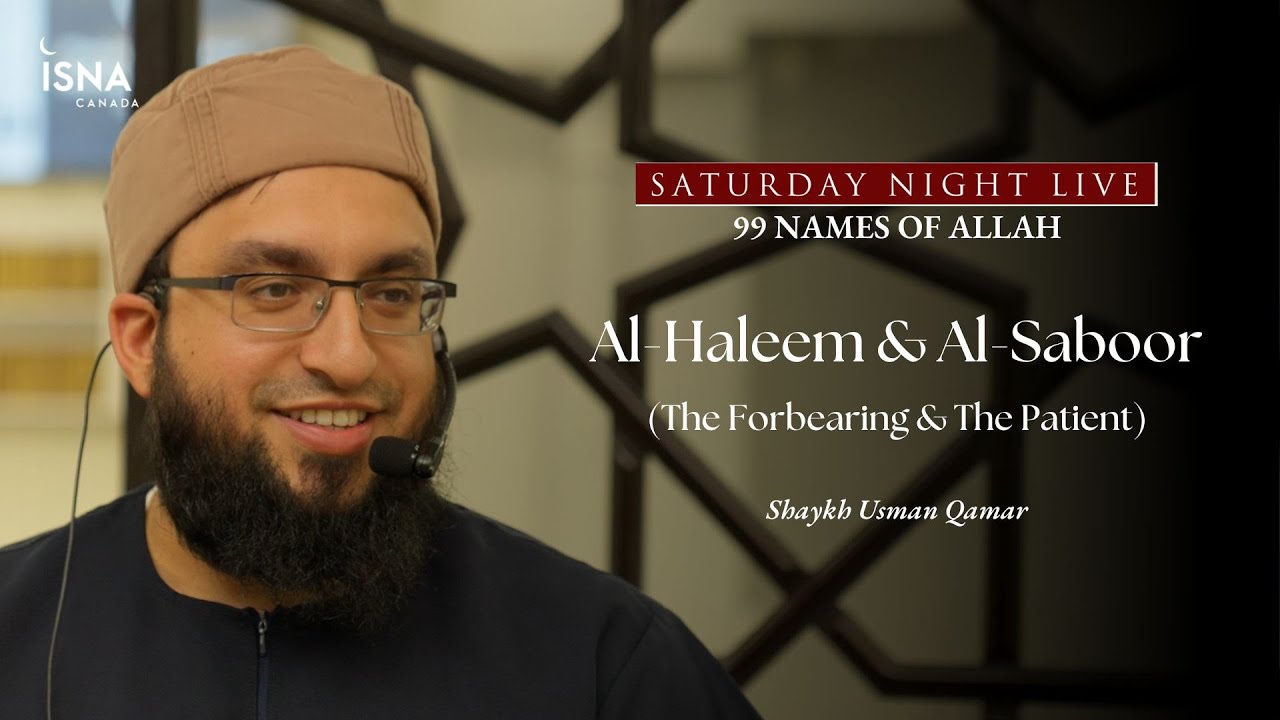 Saturday Night Live | 99 Names of Allah | Al-Haleem & Al-Saboor