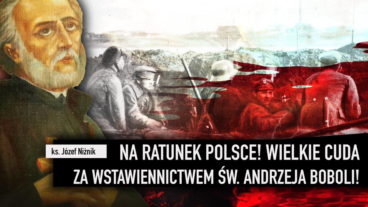 Na ratunek Polsce! Wielkie CUDA za wstawiennictwem św. Andrzeja Boboli I ks. Józef Niżnik