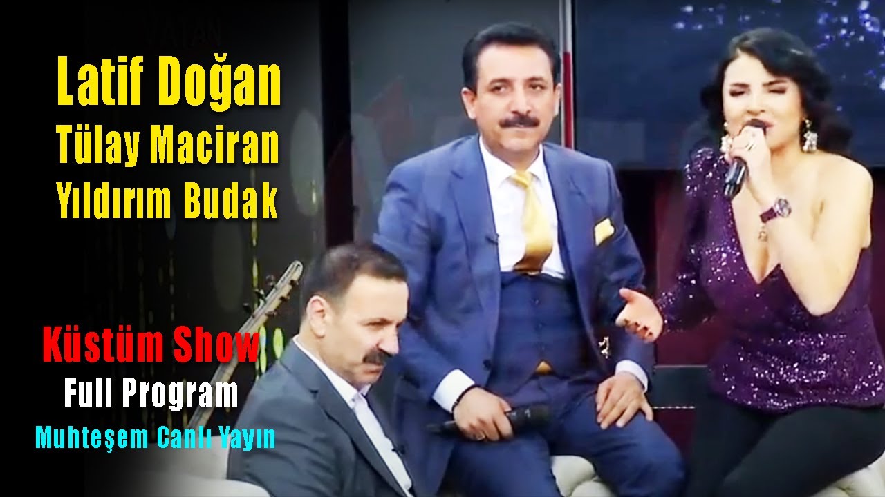 Latif Doğan & Tülay Maciran - Full Program (Küstüm Show)