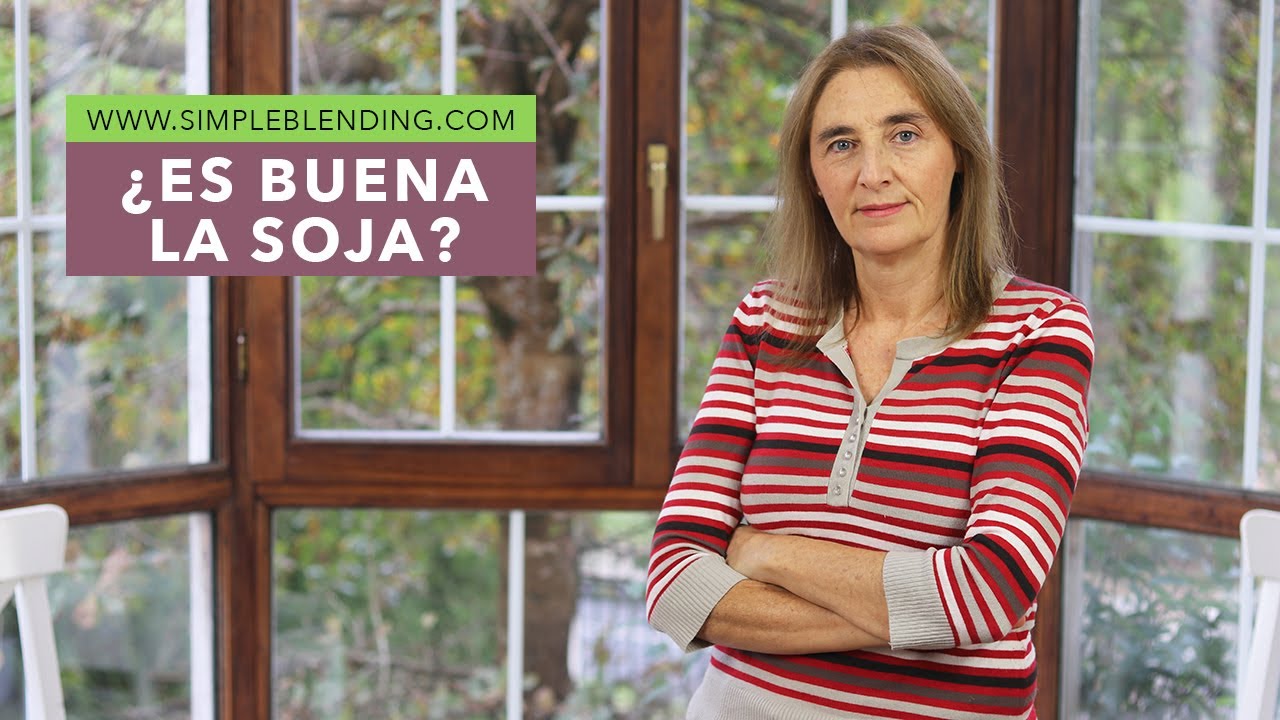 ¿ES BUENA LA SOJA? | ¿La soja es buena o mala? | ¿Es perjudicial consumir soja?