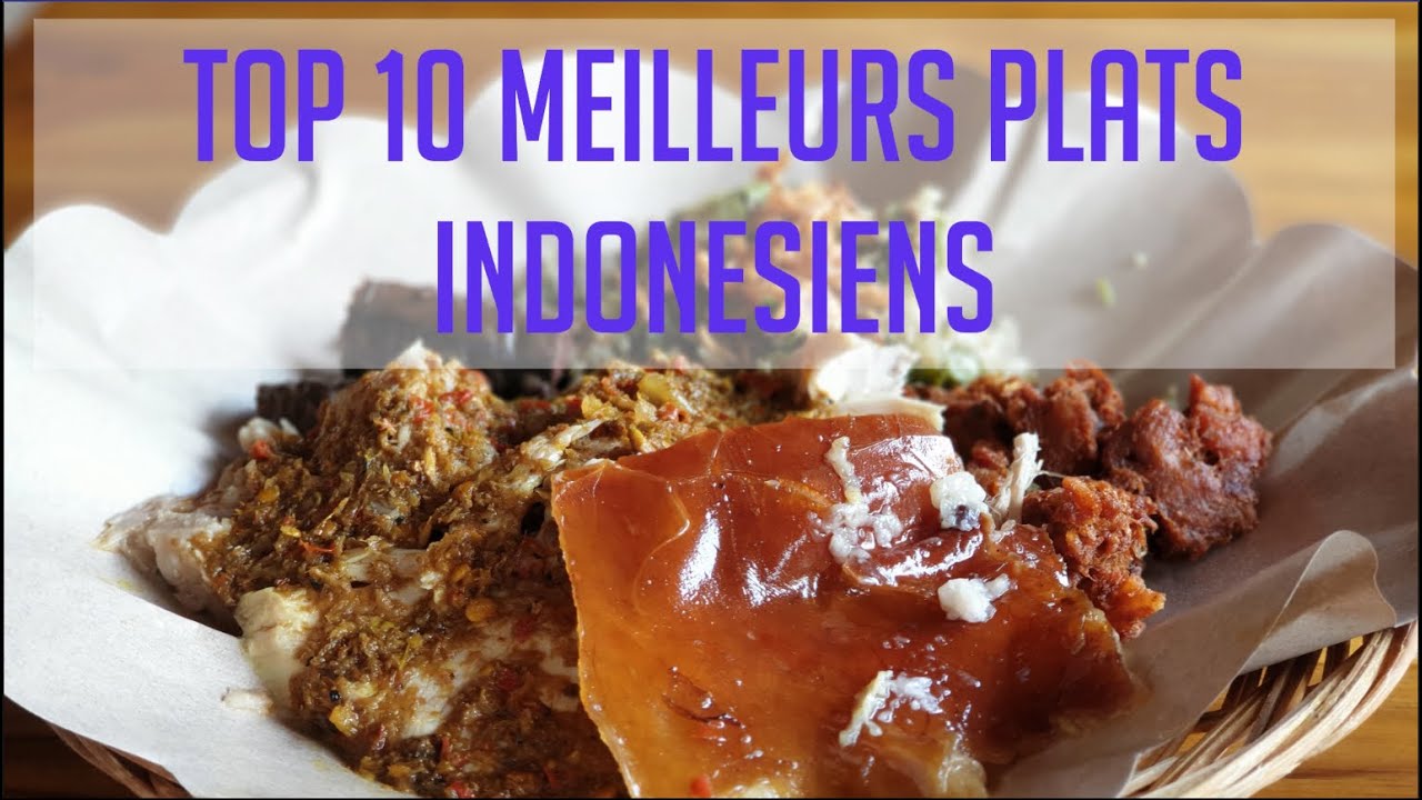 LE TOP 10 DES MEILLEURS PLATS INDONESIENS