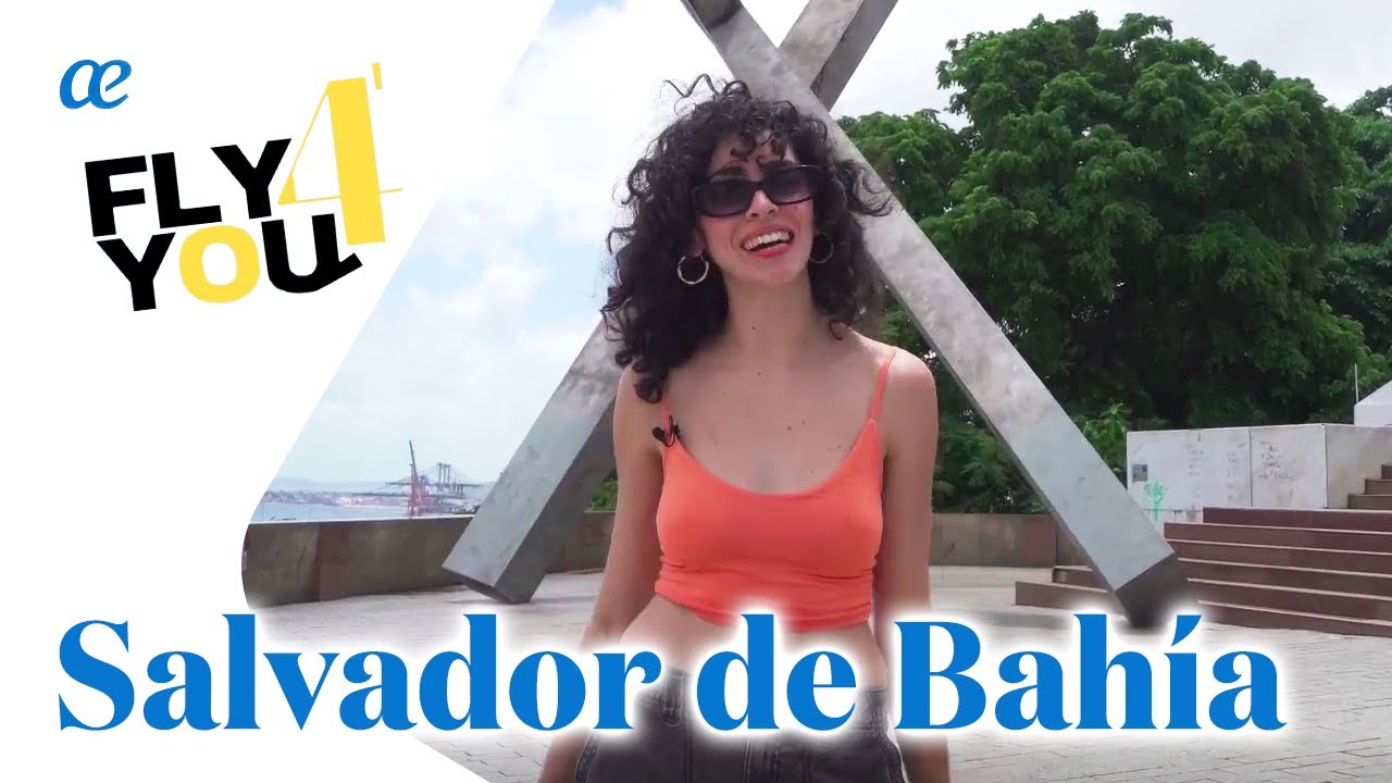 #FLY4YOU te lleva a descubrir Salvador de Bahía en 4 minutos