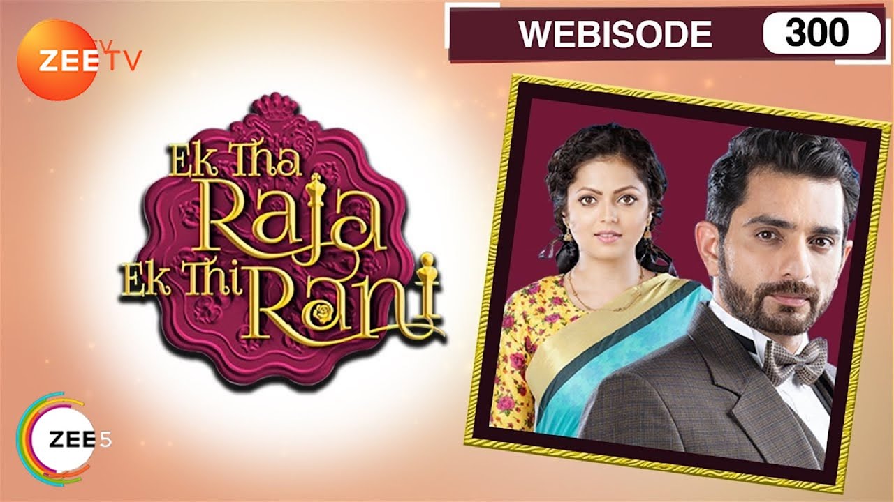 Webisode | EP 300 | Ek tha raja ek thi rani | Zee TV